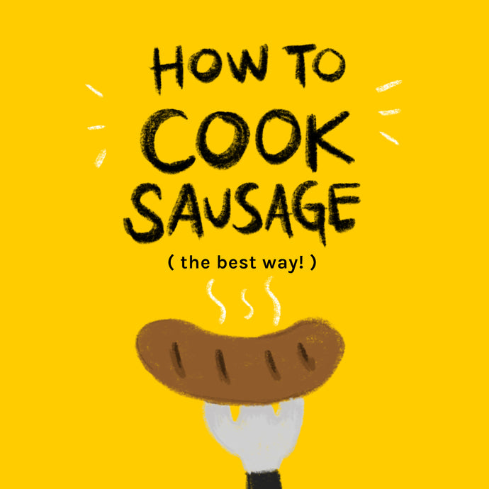 Teach me how to cook sausage the best way